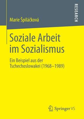 Soziale Arbeit Im Sozialismus: Ein Beispiel Aus Der Tschechoslowakei (1968-1989) (Paperback)