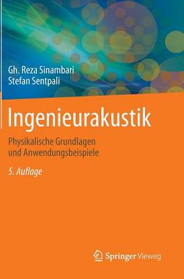 Ingenieurakustik: Physikalische Grundlagen Und Anwendungsbeispiele (Hardback)