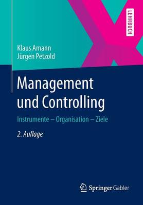 Management Und Controlling: Instrumente - Organisation - Ziele (Paperback)