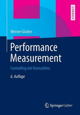 Performance Measurement: Controlling Mit Kennzahlen (Paperback)