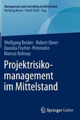 Projektrisikomanagement Im Mittelstand - Management Und Controlling Im Mittelstand (Hardback)