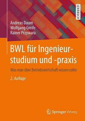Bwl F r Ingenieurstudium Und -Praxis: Was Man ber Betriebswirtschaft Wissen Sollte (Paperback)