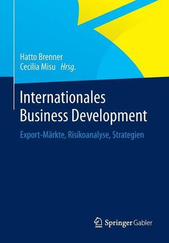 Internationales Business Development: Export-M rkte, Risikoanalyse, Strategien (Paperback)