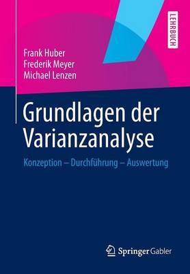 Grundlagen Der Varianzanalyse: Konzeption - Durchf�hrung - Auswertung (Paperback)