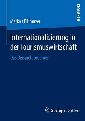 Internationalisierung in Der Tourismuswirtschaft: Das Beispiel Jordanien (Paperback)