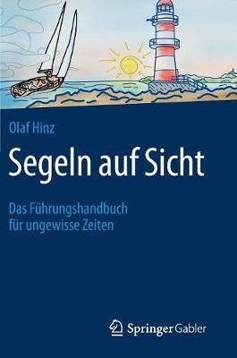 Segeln Auf Sicht: Das F hrungshandbuch F r Ungewisse Zeiten (Hardback)