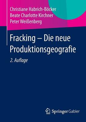 Fracking - Die Neue Produktionsgeografie (Paperback)