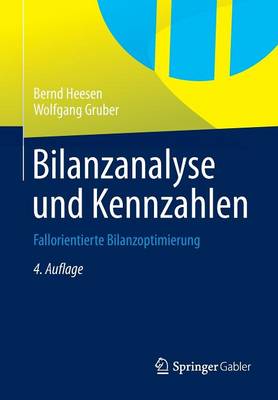 Bilanzanalyse Und Kennzahlen: Fallorientierte Bilanzoptimierung (Paperback)