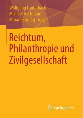 Reichtum, Philanthropie Und Zivilgesellschaft (Paperback)