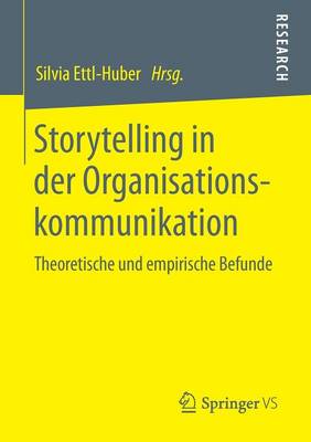 Storytelling in Der Organisationskommunikation: Theoretische Und Empirische Befunde (Paperback)