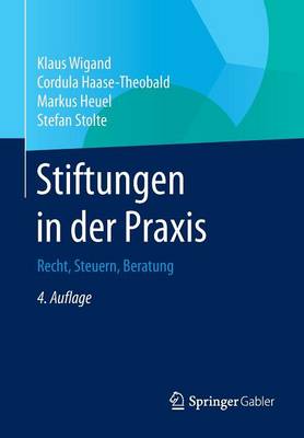 Stiftungen in Der Praxis: Recht, Steuern, Beratung (Paperback)