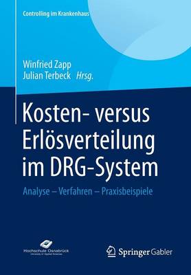 Kosten- Versus Erl�sverteilung Im Drg-System: Analyse - Verfahren - Praxisbeispiele - Controlling Im Krankenhaus (Paperback)