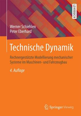 Technische Dynamik: Rechnergestutzte Modellierung Mechanischer Systeme Im Maschinen- Und Fahrzeugbau (Paperback)