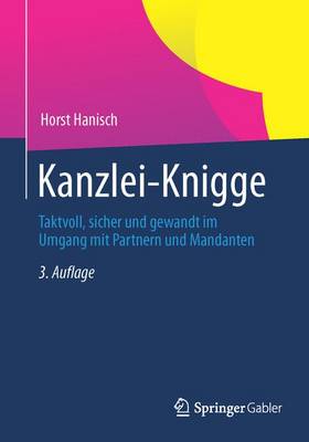 Kanzlei-Knigge: Taktvoll, Sicher Und Gewandt Im Umgang Mit Partnern Und Mandanten (Paperback)