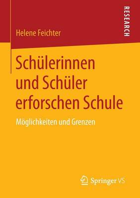 Sch�lerinnen Und Sch�ler Erforschen Schule: M�glichkeiten Und Grenzen (Paperback)