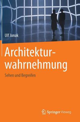 Architekturwahrnehmung: Sehen Und Begreifen (Hardback)