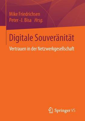 Digitale Souver nit t: Vertrauen in Der Netzwerkgesellschaft (Paperback)