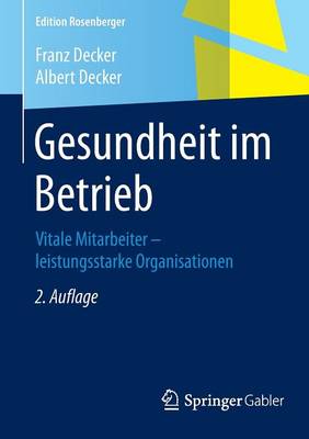 Gesundheit im Betrieb: Vitale Mitarbeiter - leistungsstarke Organisationen - Edition Rosenberger (Paperback)