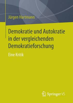 Demokratie Und Autokratie in Der Vergleichenden Demokratieforschung: Eine Kritik (Paperback)