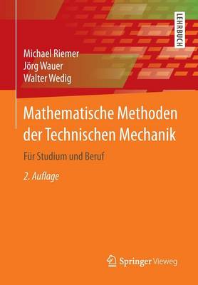 Mathematische Methoden Der Technischen Mechanik: F r Studium Und Beruf (Paperback)