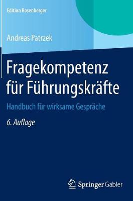 Fragekompetenz Fur Fuhrungskrafte: Handbuch Fur Wirksame Gesprache - Edition Rosenberger (Hardback)