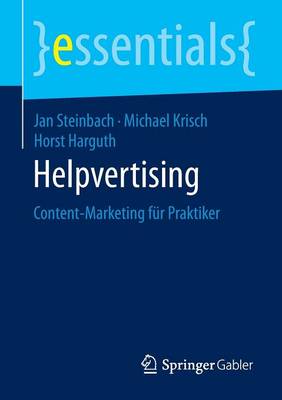 Helpvertising: Content-Marketing fur Praktiker - essentials (Paperback)
