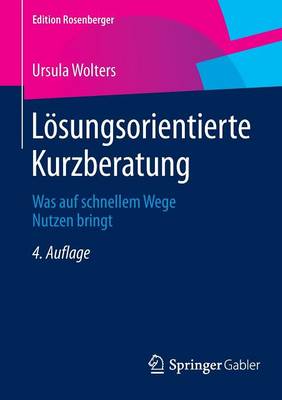 L�sungsorientierte Kurzberatung: Was Auf Schnellem Wege Nutzen Bringt - Edition Rosenberger (Paperback)