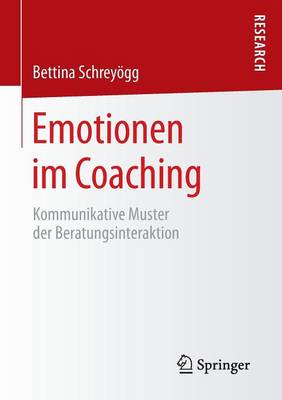 Emotionen Im Coaching: Kommunikative Muster Der Beratungsinteraktion (Paperback)