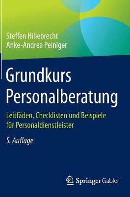 Grundkurs Personalberatung: Leitfaden, Checklisten Und Beispiele Fur Personaldienstleister (Hardback)