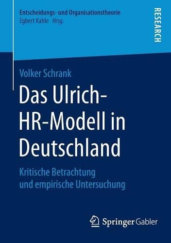 Das Ulrich-Hr-Modell in Deutschland: Kritische Betrachtung Und Empirische Untersuchung - Entscheidungs- Und Organisationstheorie (Paperback)