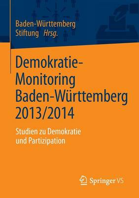 Demokratie-Monitoring Baden-W�rttemberg 2013/2014: Studien Zu Demokratie Und Partizipation (Paperback)