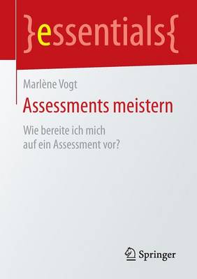 Assessments Meistern: Wie Bereite Ich Mich Auf Ein Assessment Vor? - Essentials (Paperback)