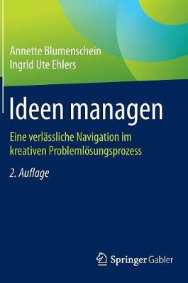 Ideen Managen: Eine Verl ssliche Navigation Im Kreativen Probleml sungsprozess (Hardback)