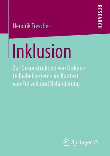 Inklusion: Zur Dekonstruktion Von Diskursteilhabebarrieren Im Kontext Von Freizeit Und Behinderung (Paperback)