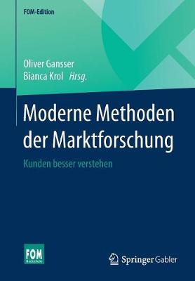 Moderne Methoden Der Marktforschung: Kunden Besser Verstehen - Fom-Edition (Paperback)