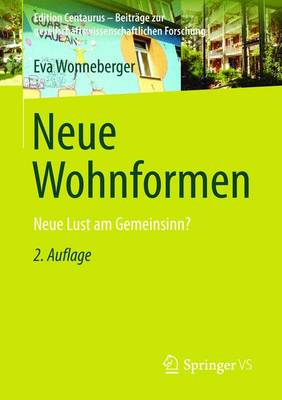 Neue Wohnformen: Neue Lust Am Gemeinsinn? - Edition Centaurus Beitrage Zur Gesellschaftswissenschaftlich (Paperback)