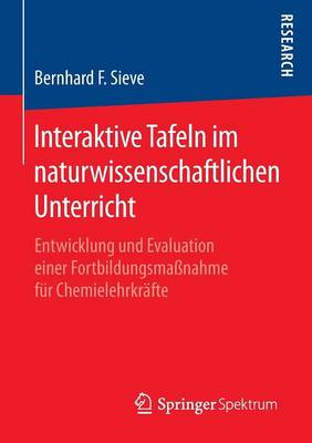 Interaktive Tafeln Im Naturwissenschaftlichen Unterricht: Entwicklung Und Evaluation Einer Fortbildungsma�nahme F�r Chemielehrkr�fte (Paperback)