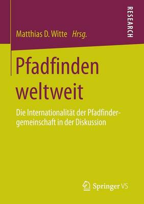 Pfadfinden Weltweit: Die Internationalit�t Der Pfadfindergemeinschaft in Der Diskussion (Paperback)