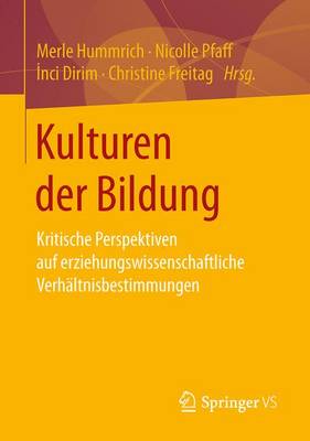 Kulturen Der Bildung: Kritische Perspektiven Auf Erziehungswissenschaftliche Verh�ltnisbestimmungen (Paperback)