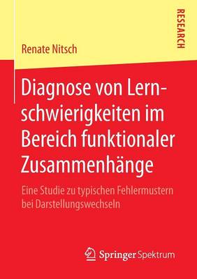 Diagnose Von Lernschwierigkeiten Im Bereich Funktionaler Zusammenh�nge: Eine Studie Zu Typischen Fehlermustern Bei Darstellungswechseln (Paperback)