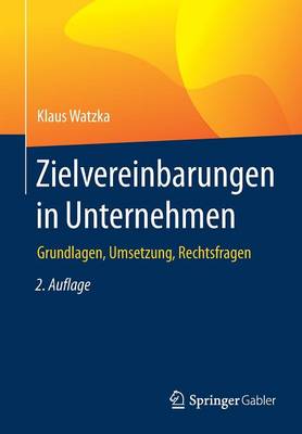 Zielvereinbarungen in Unternehmen: Grundlagen, Umsetzung, Rechtsfragen (Paperback)