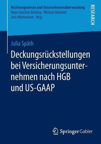 Deckungsr ckstellungen Bei Versicherungsunternehmen Nach Hgb Und Us-GAAP - Rechnungswesen Und Unternehmensuberwachung (Paperback)