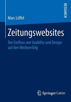 Zeitungswebsites: Der Einfluss Von Usability Und Design Auf Den Werbeerfolg (Paperback)