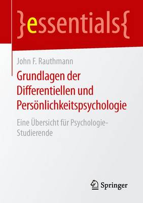 Grundlagen Der Differentiellen Und Pers nlichkeitspsychologie: Eine bersicht F r Psychologie-Studierende - Essentials (Paperback)