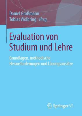 Evaluation Von Studium Und Lehre: Grundlagen, Methodische Herausforderungen Und L sungsans tze (Paperback)