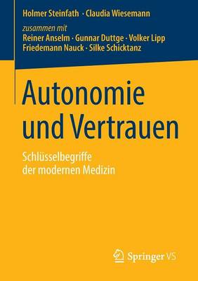 Autonomie Und Vertrauen: Schl�sselbegriffe Der Modernen Medizin (Paperback)
