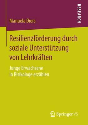 Resilienzfoerderung Durch Soziale Unterstutzung Von Lehrkraften: Junge Erwachsene in Risikolage Erzahlen (Paperback)