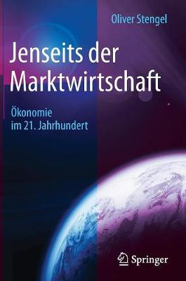 Jenseits Der Marktwirtschaft: �konomie Im 21. Jahrhundert (Hardback)