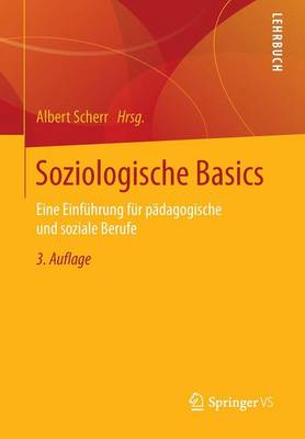 Soziologische Basics: Eine Einf hrung F r P dagogische Und Soziale Berufe (Paperback)