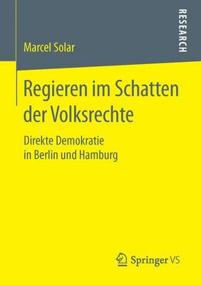 Regieren Im Schatten Der Volksrechte: Direkte Demokratie in Berlin Und Hamburg (Paperback)